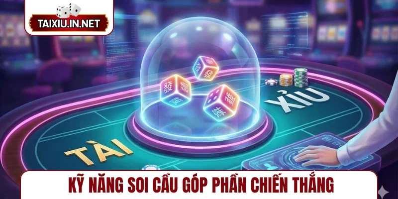 Kỹ năng soi cầu góp phần chiến thắng
