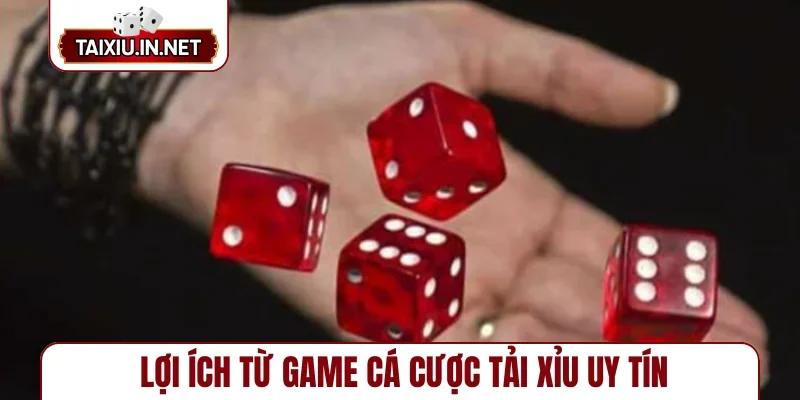 Lợi ích từ game cá cược tải xỉu uy tín