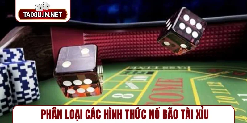 Phân loại các hình thức nổ bão tài xỉu